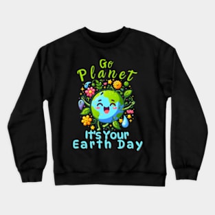 Eco Friendly Nature Go Planet It'S Your Eh Day Crewneck Sweatshirt